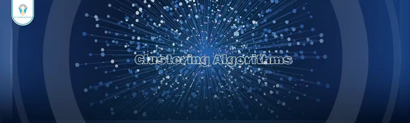 التجميع (Clustering) في تعلم الآلة: المفهوم، الخوارزميات، والتطبيقات العملية